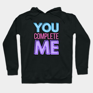 To Mother You complete Me Hoodie